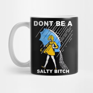 Don’t Be A Salty Mug